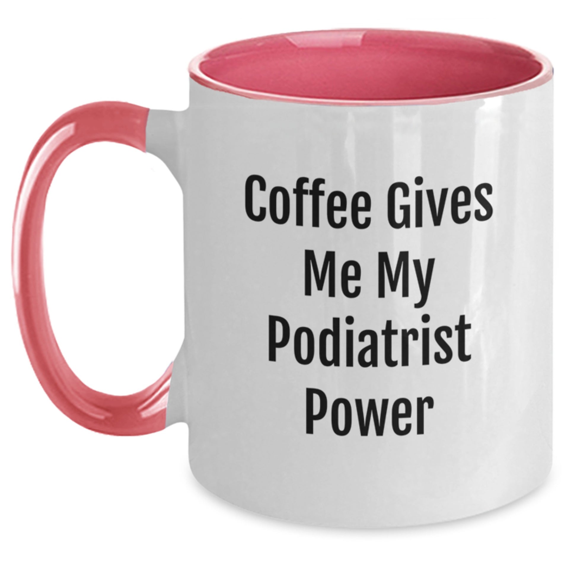 Coffee Gives Me My Podiatrist Power Funny Two Tone Coffee Mug Gifts from Friends to Podiatrist Christmas Unique - Main