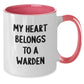 Funny Two Tone Coffee Mugs for Warden Lovers Gifts from Family and Friends this Christmas - 'My Heart Belongs To A Warden' - Additional