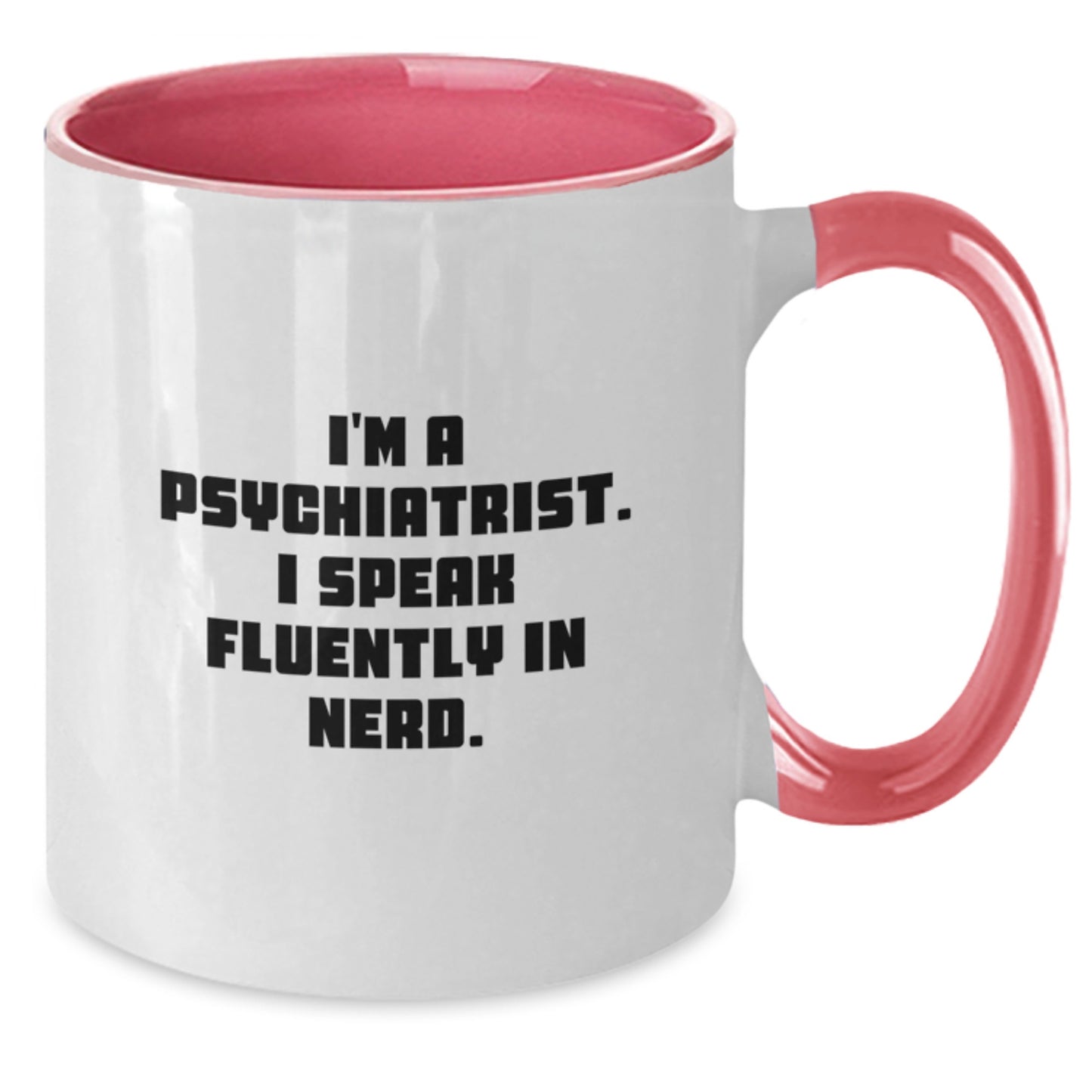 Psychiatrist Humor Two Tone Coffee Mugs, Funny Quote Gifts from Friends, Birthday Unique Gifts for Psychiatrist - Additional