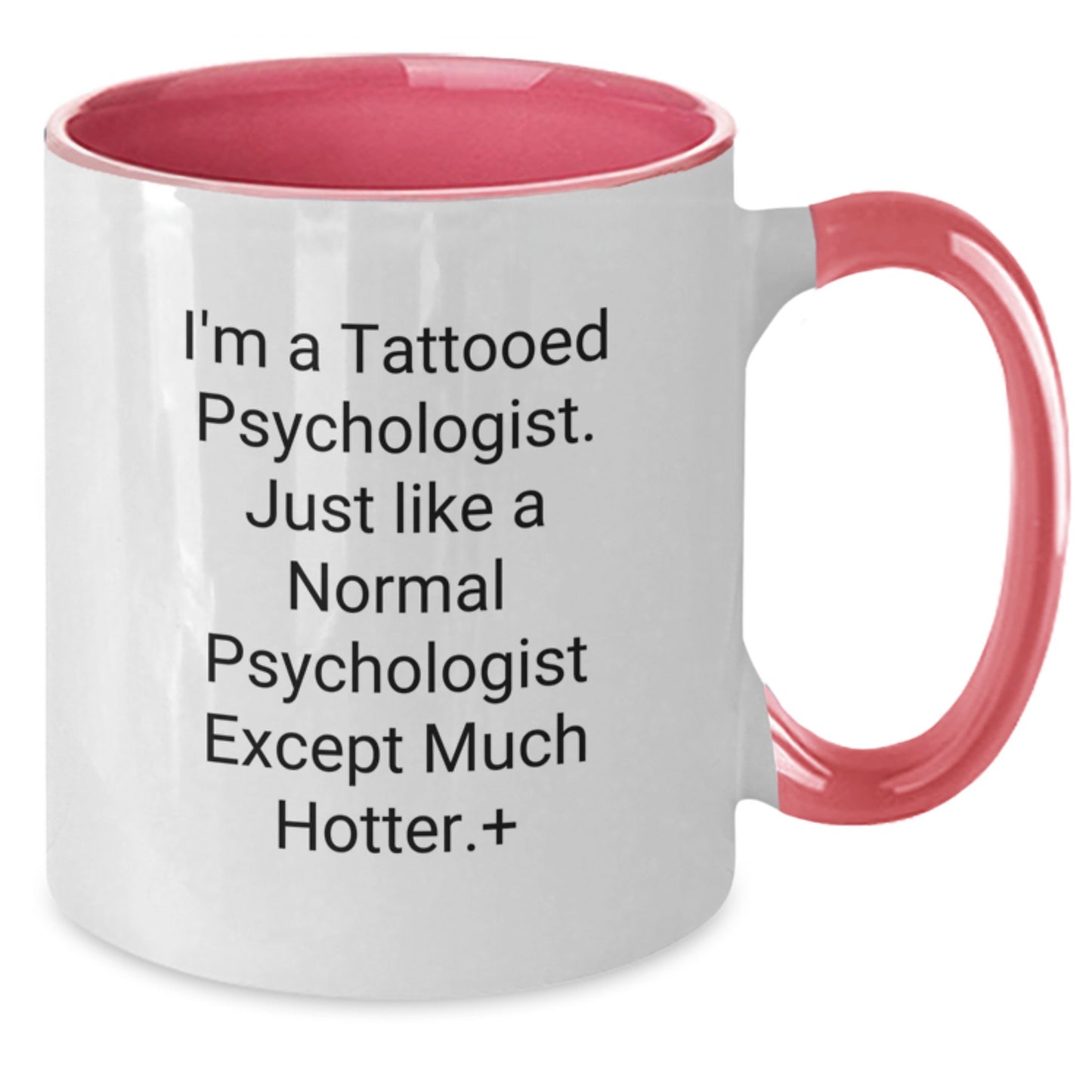 Funny Psychologist Gifts, Two Tone Coffee Mug, Christmas Unique Presents for Men, Friends from I'm A Tattooed Psychologist Just Like A Normal Except Much Hotter - Additional