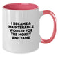 Funny Maintenance Worker Gifts for Men - Two Tone Coffee Mug 'I Became A Maintenance Worker For The Money And Fame' from Coworkers, Gift for Maintenance Worker Friends - Additional