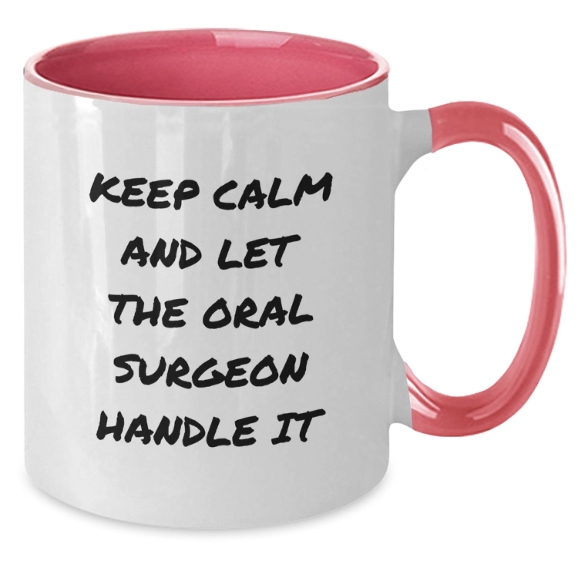 Funny Oral Surgeon Gifts from Friends, Christmas Unique Gifts for Oral Surgeon, Two Tone Coffee Mug - Keep Calm And Let The Oral Surgeon Handle It - Additional