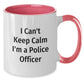 Funny Police Officer Gifts for Men, Gifts from Friends to Police Officers, Christmas Unique Mugs I Can't Keep Calm I'm A Police - Additional