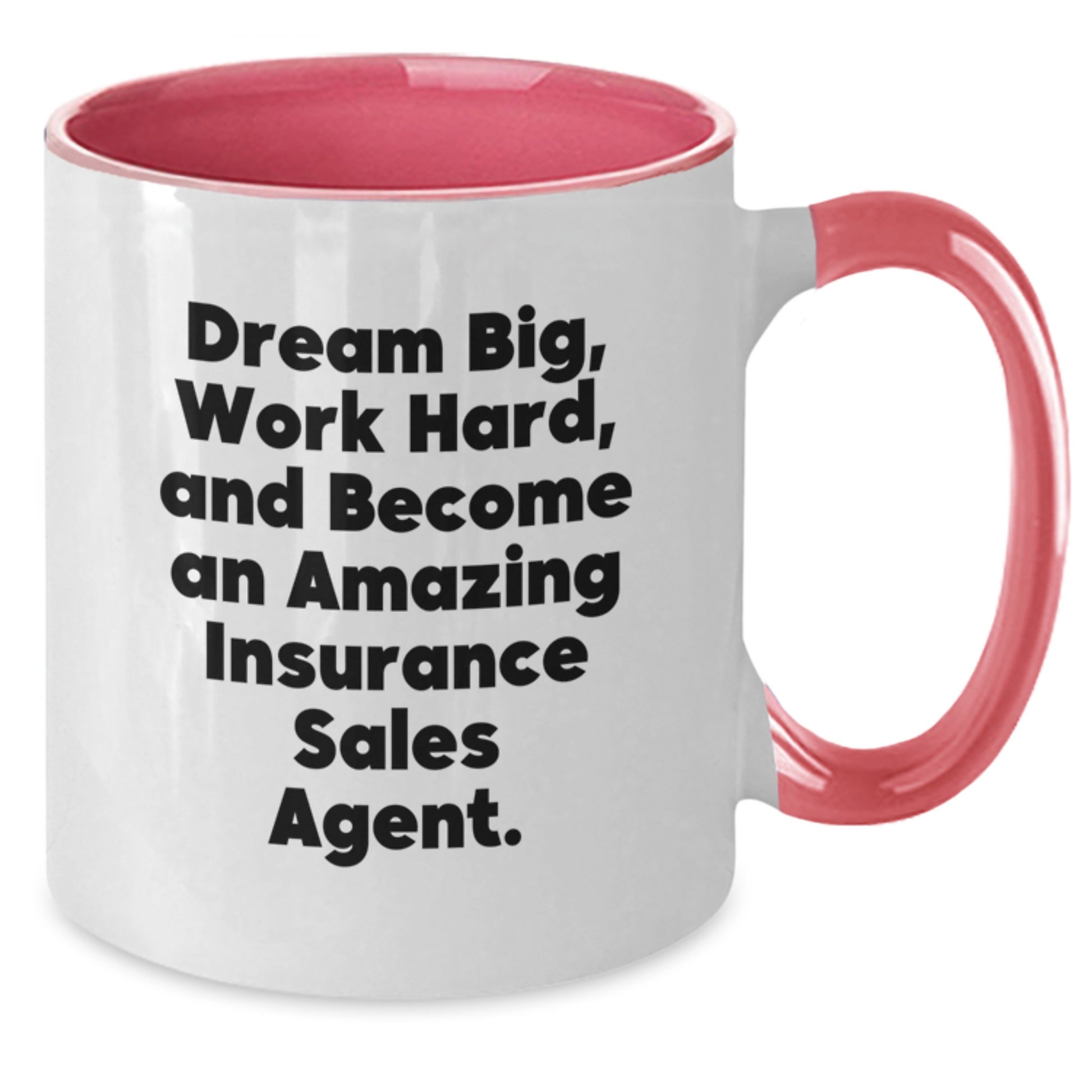 Inspiring Insurance Sales Agent Gifts - 'Dream Big, Work Hard, And Become An Amazing Insurance Sales Agent.' Two Tone Coffee Mug for Birthday - Additional