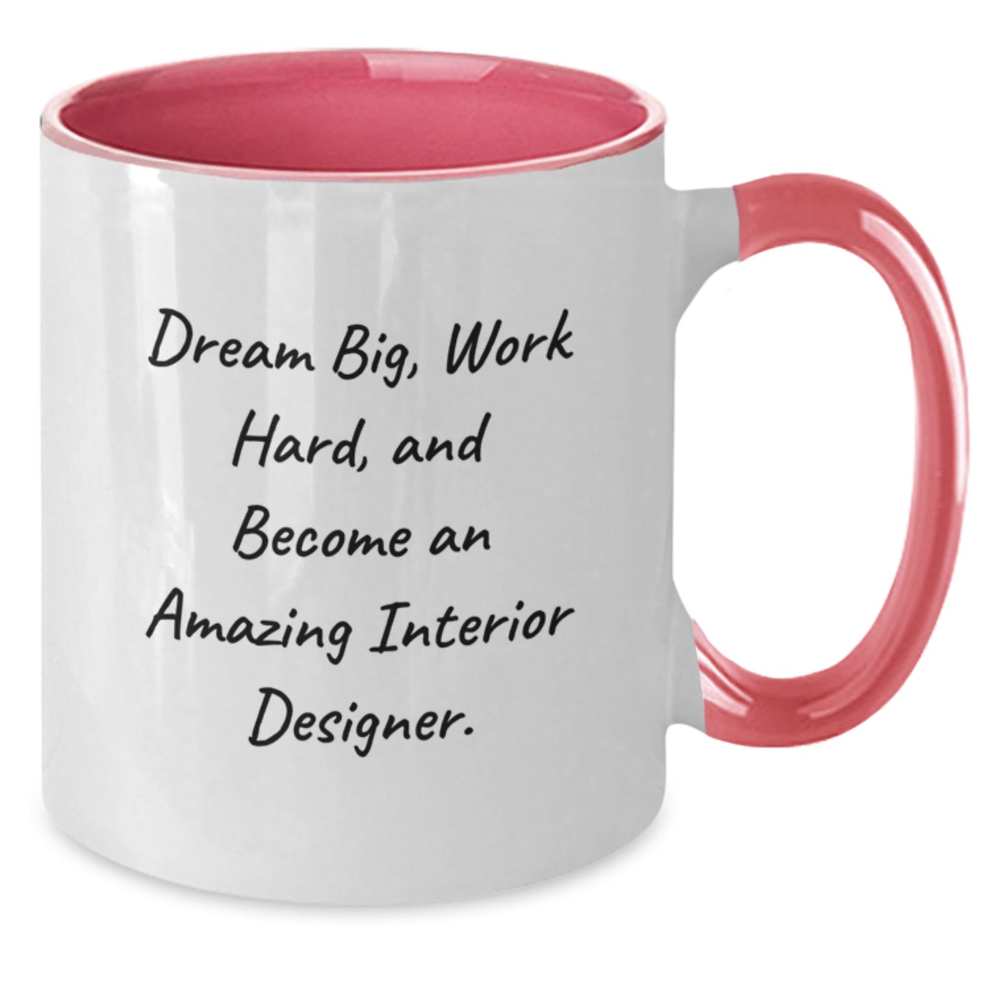 Inspirational Interior Designer Gifts from Friends - Two Tone Coffee Mug with Funny Quote 'Dream Big, Work Hard, And Become An Amazing Interior Designer.' for Birthday Unique Gifts - Additional