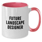 Funny Future Landscape Designer Gifts from Friends, Christmas Unique Gifts for Landscape Designers, Two Tone Coffee Mug, 'Future Landscape Designer' Quote - Additional