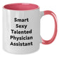 Funny Gifts for Physician Assistant Friends from Men, Unique Two Tone Coffee Mugs with Smart Sexy Talented Quote, Perfect Christmas Unique Gifts - Additional