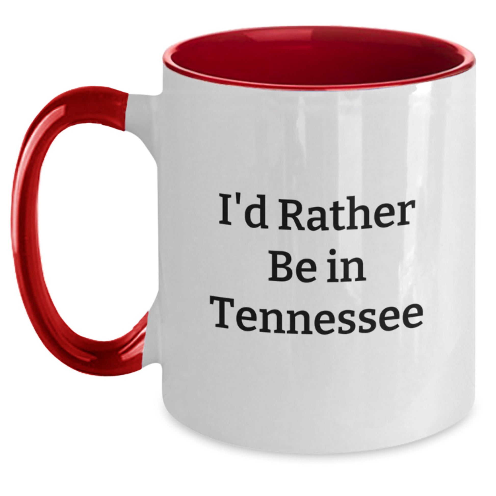 Funny Two Tone Coffee Mugs Gifts from Men to Friends in Tennessee - I'd Rather Be In Tennessee, Unique Graduation Unique Gifts for Women - Main