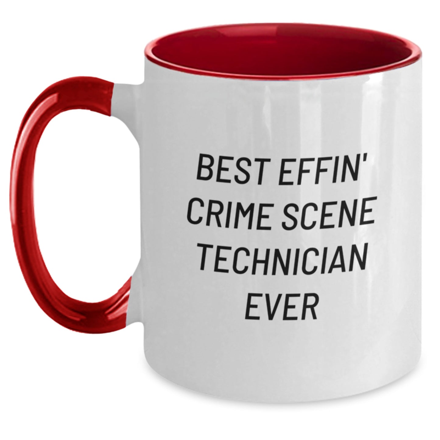 Funny Crime Scene Technician Gifts from Friends, Unique Christmas Unique Gifts for Crime Scene Technician Enthusiast, Best Effin' Crime Scene Technician Ever Two Tone Coffee Mug - Main
