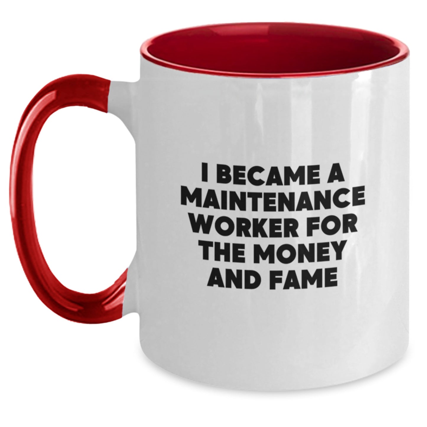 Funny Maintenance Worker Gifts for Men - Two Tone Coffee Mug 'I Became A Maintenance Worker For The Money And Fame' from Coworkers, Gift for Maintenance Worker Friends - Main