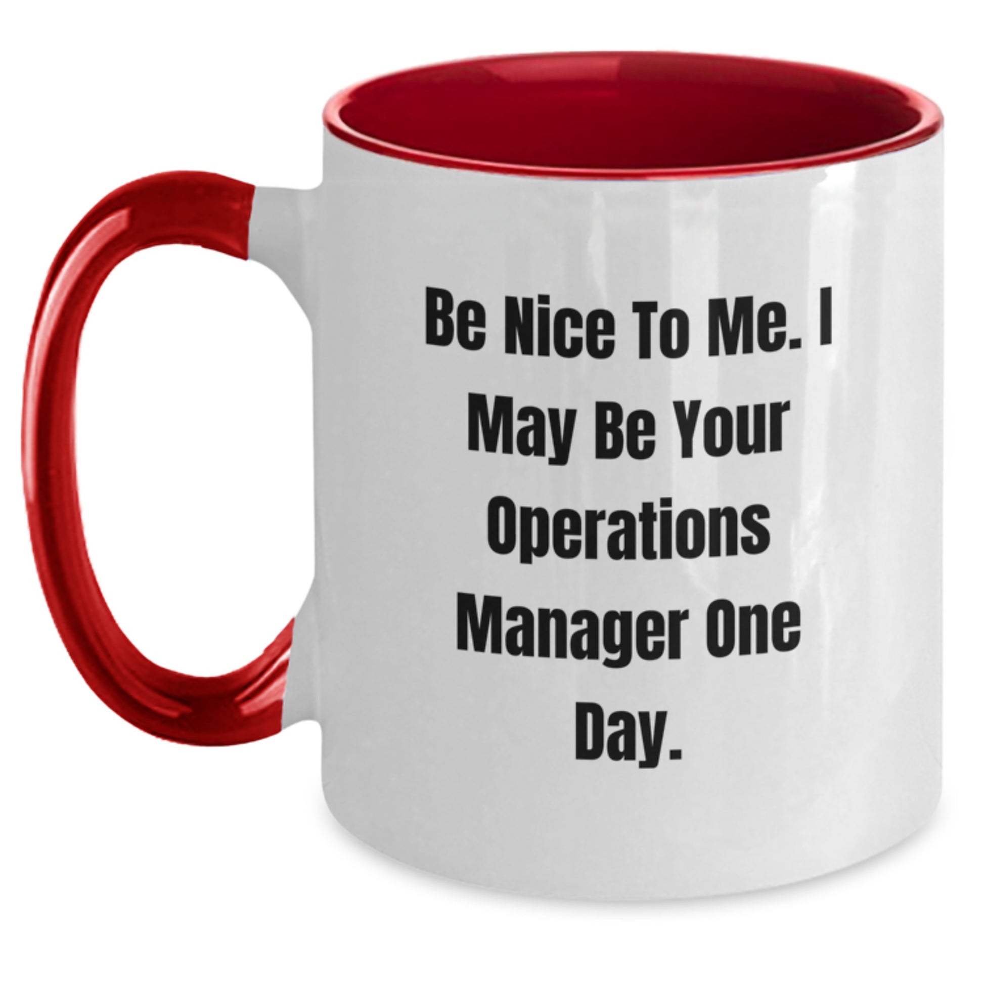 Funny Operations Manager Humor Gifts from Men to Operations Manager, Be Nice to Me Two Tone Coffee Mugs for Birthday - Main