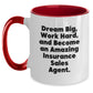 Inspiring Insurance Sales Agent Gifts - 'Dream Big, Work Hard, And Become An Amazing Insurance Sales Agent.' Two Tone Coffee Mug for Birthday - Main