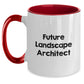 Funny Future Landscape Architect Gifts - Unique Two Tone Coffee Mug for Landscape Architect Friends and Family - Christmas Unique Gifts from Friends and Family - Main
