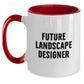 Funny Future Landscape Designer Gifts from Friends, Christmas Unique Gifts for Landscape Designers, Two Tone Coffee Mug, 'Future Landscape Designer' Quote - Main