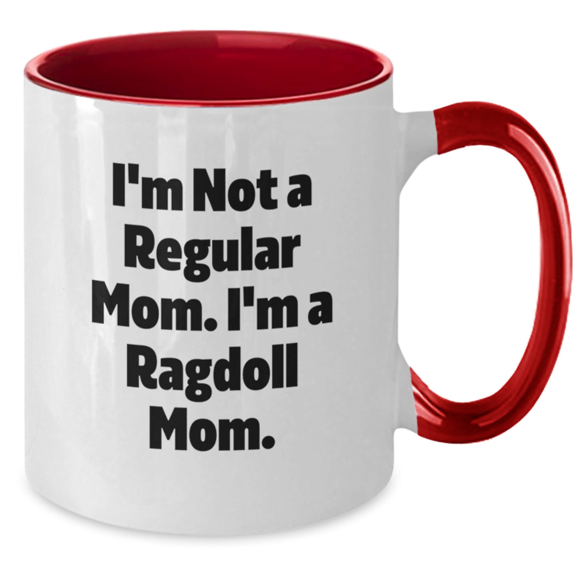 Funny Ragdoll Cat Mom Gifts - I'm Not A Regular Mom. I'm A Ragdoll Mom. Two Tone Coffee Mug for Birthday - Additional