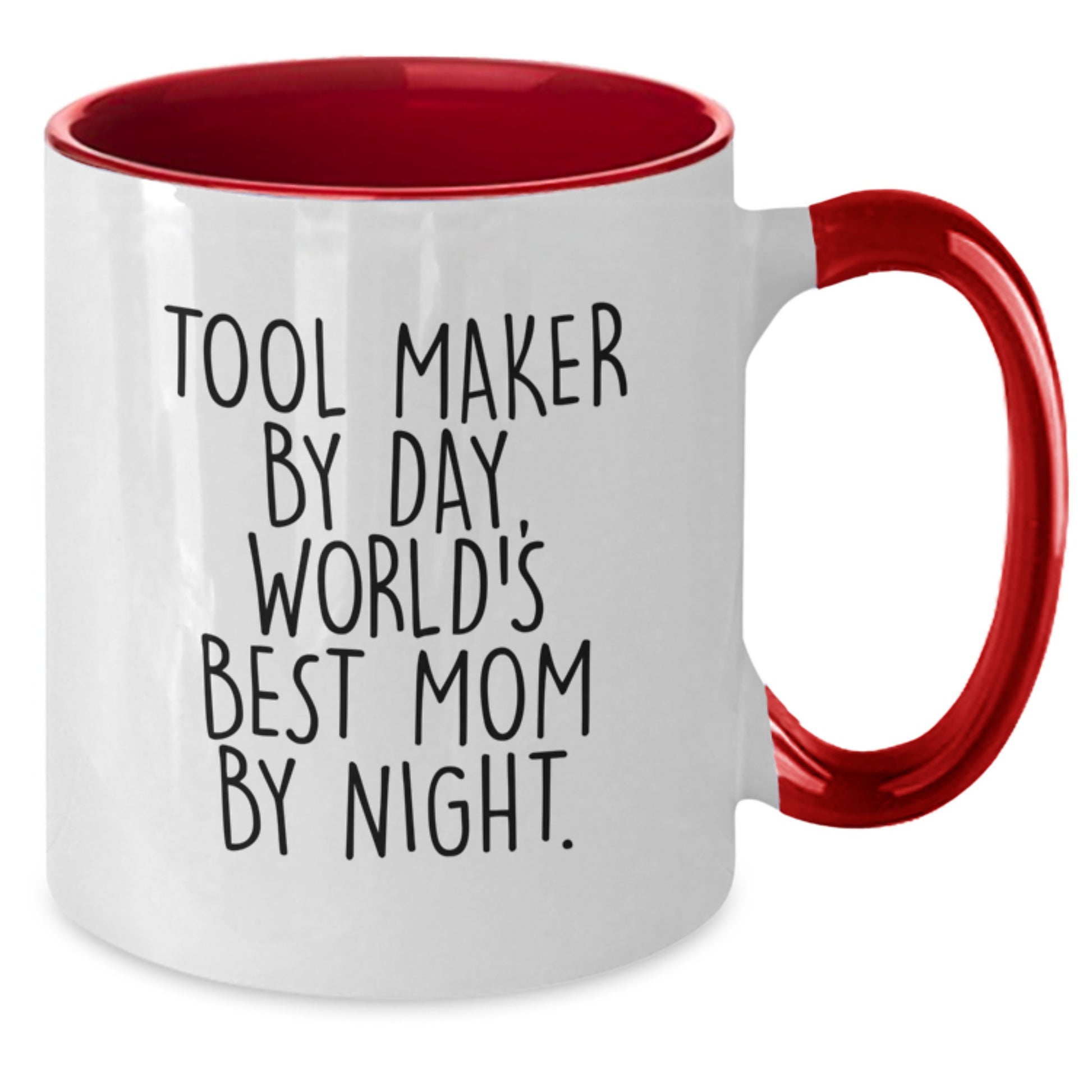 Tool Maker Humor Two Tone Coffee Mugs Gifts from Mom to Tool Maker by Day Graduation Unique Gifts - Additional
