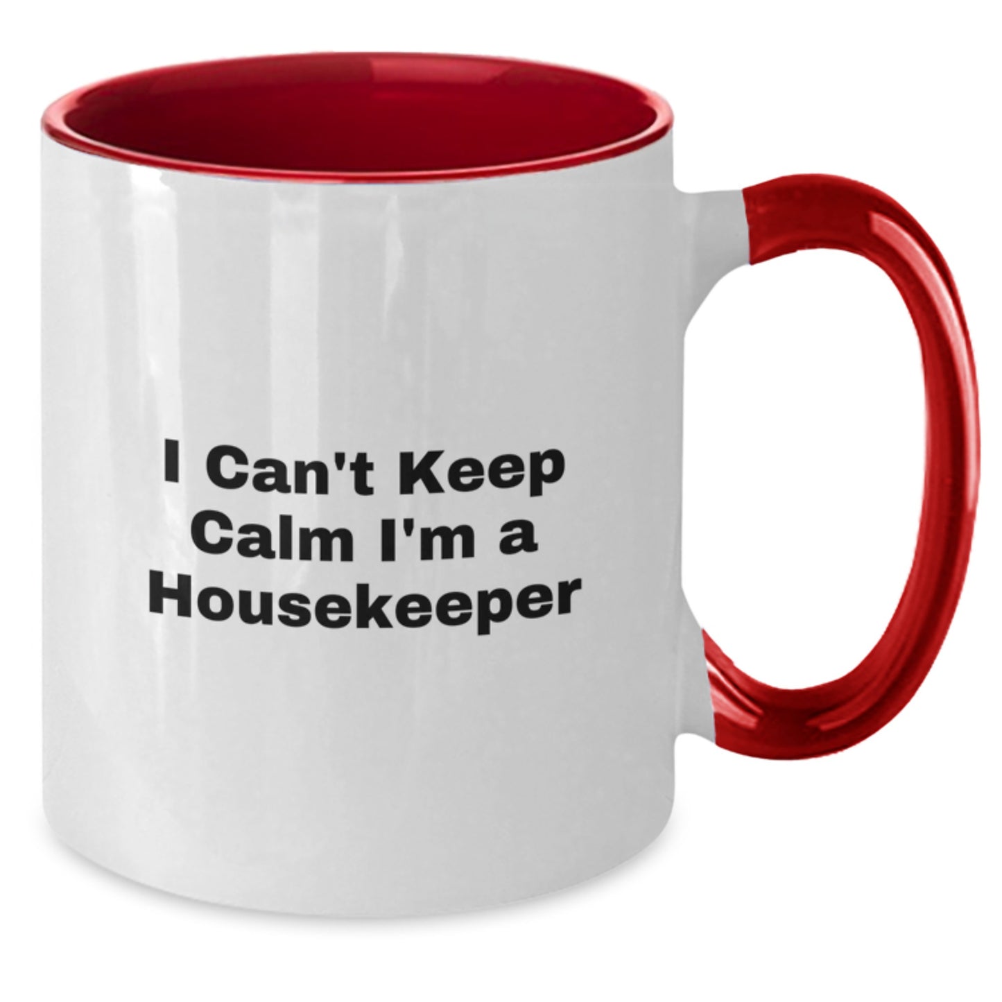 Funny Housekeeper Gifts from Men and Women Friends, Cute I Can't Keep Calm I'm A Housekeeper Two Tone Coffee Mug, Christmas Unique Presents for Housekeeper, Housekeeper Mugs for Women and Men - Additional