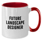 Funny Future Landscape Designer Gifts from Friends, Christmas Unique Gifts for Landscape Designers, Two Tone Coffee Mug, 'Future Landscape Designer' Quote - Additional