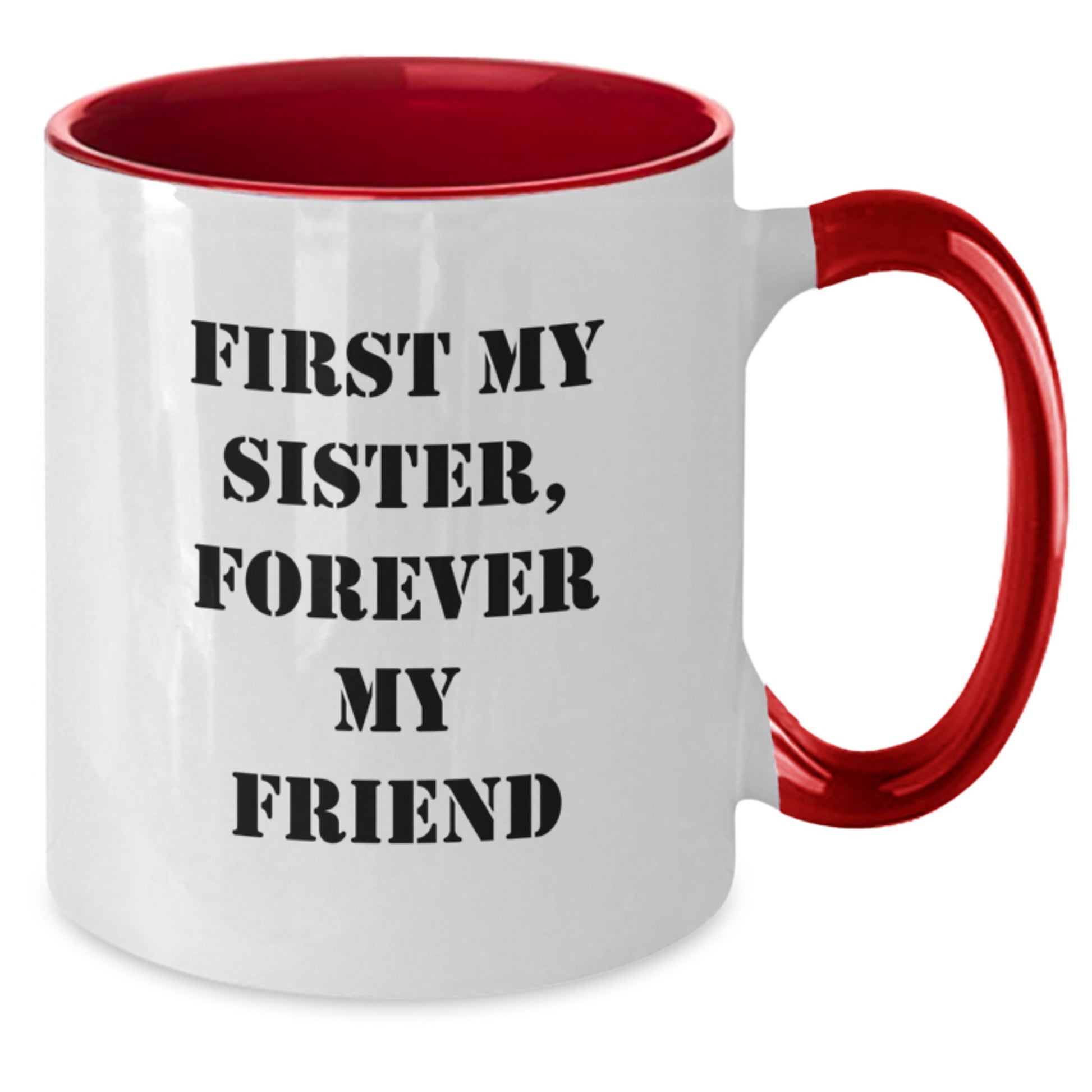 Funny Sister Gifts from Men to Women - Two Tone Coffee Mugs with 'First My Sister, Forever My Friend' Quote for Christmas Unique Presents - Additional