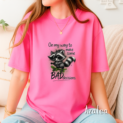 On My Way To Make Some Bad Decisions Tshirt, Sarcastic Adult Quote, Silly Racoon Skateboarding, Best Friend Gift, Gift for Friend, Bride