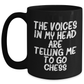 Funny Chess Gifts for Graduation - 'The Voices In My Head Are Telling Me To Go Chess' Black Coffee Mug from Friends to Family - Main