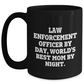 Law Enforcement Officer Humor Black Coffee Mug, Funny Gifts from Mom to Dad on Father's Day - Main