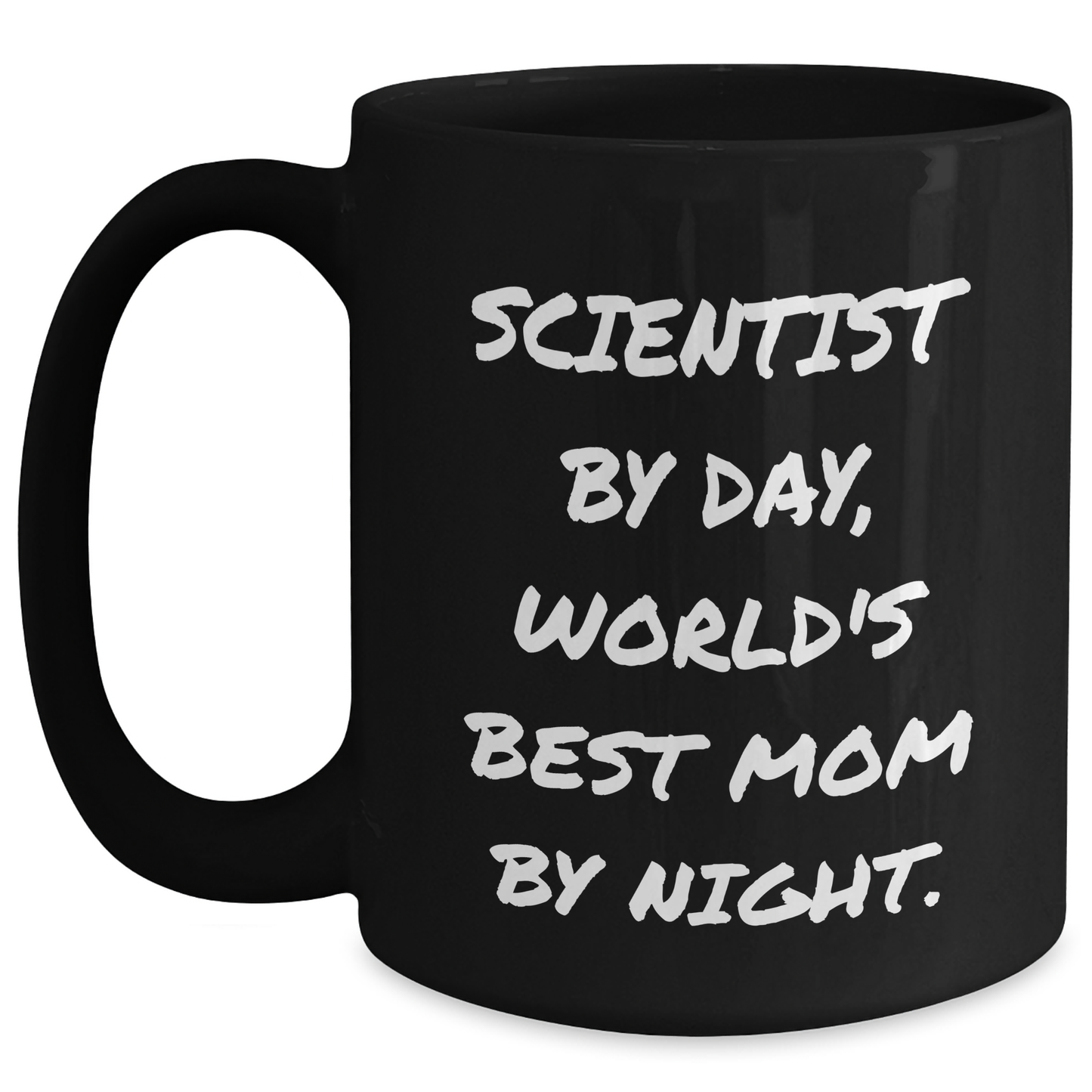 Scientist Gifts from Mom - Funny Black Coffee Mug for Fathers Day, 'Scientist By Day, World's Best Mom By Night.' - Main