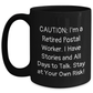 Funny Postal Worker Gifts from Friends for Father's Day - 'Caution: I'm A Retired Postal Worker...' Black Coffee Mug - Main