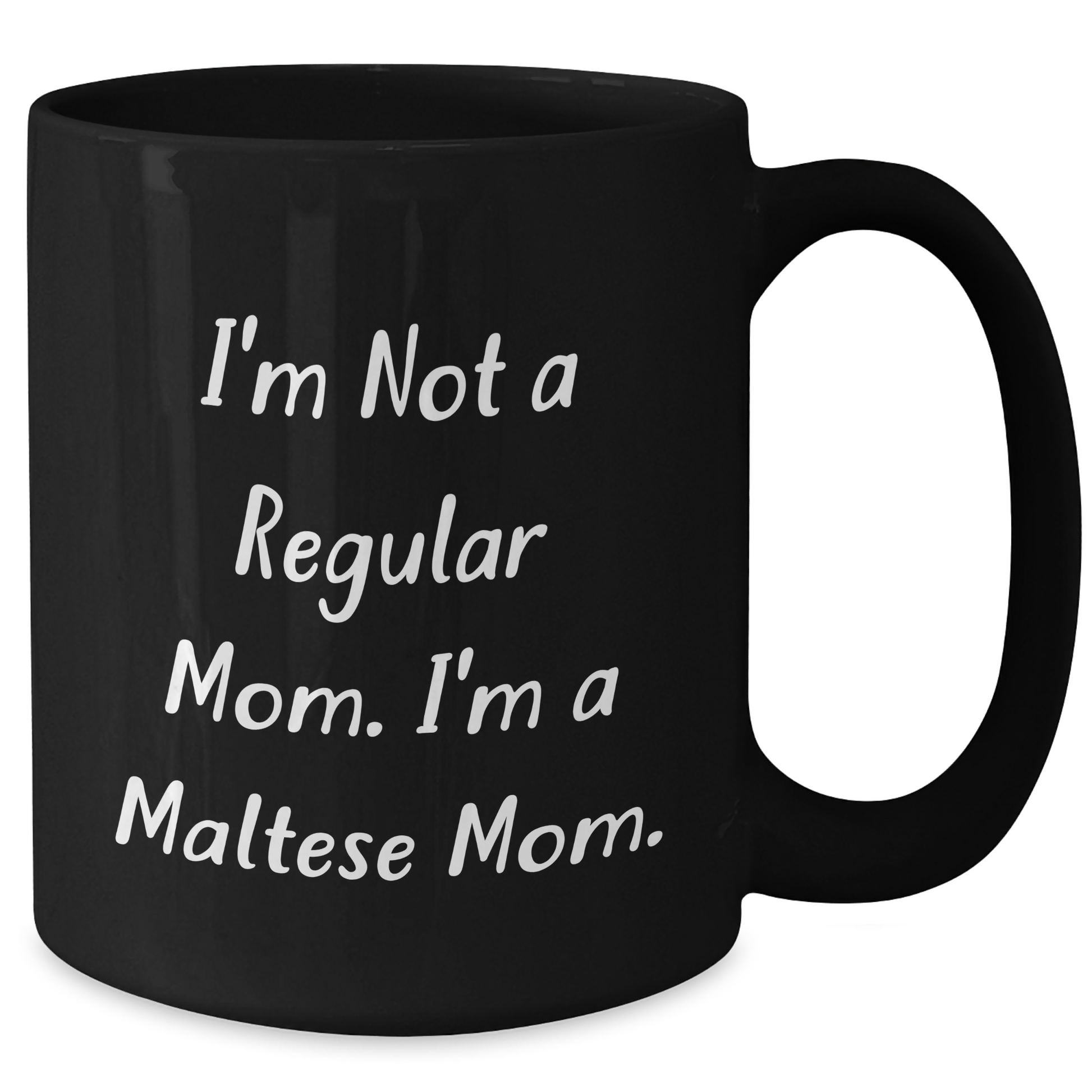 Maltese Dog Mom, Funny Coffee Mug, I'm Not A Regular Mom - Gifts from Family, Friends, or Coworkers to Maltese Dog Lovers for Graduation, Unique and Humorous Black Coffee Mug - Additional