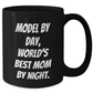 Model By Day, Funny Gifts from Men for Model, Black Coffee Mug for Father's Day, World's Best Mom By Night. - Additional