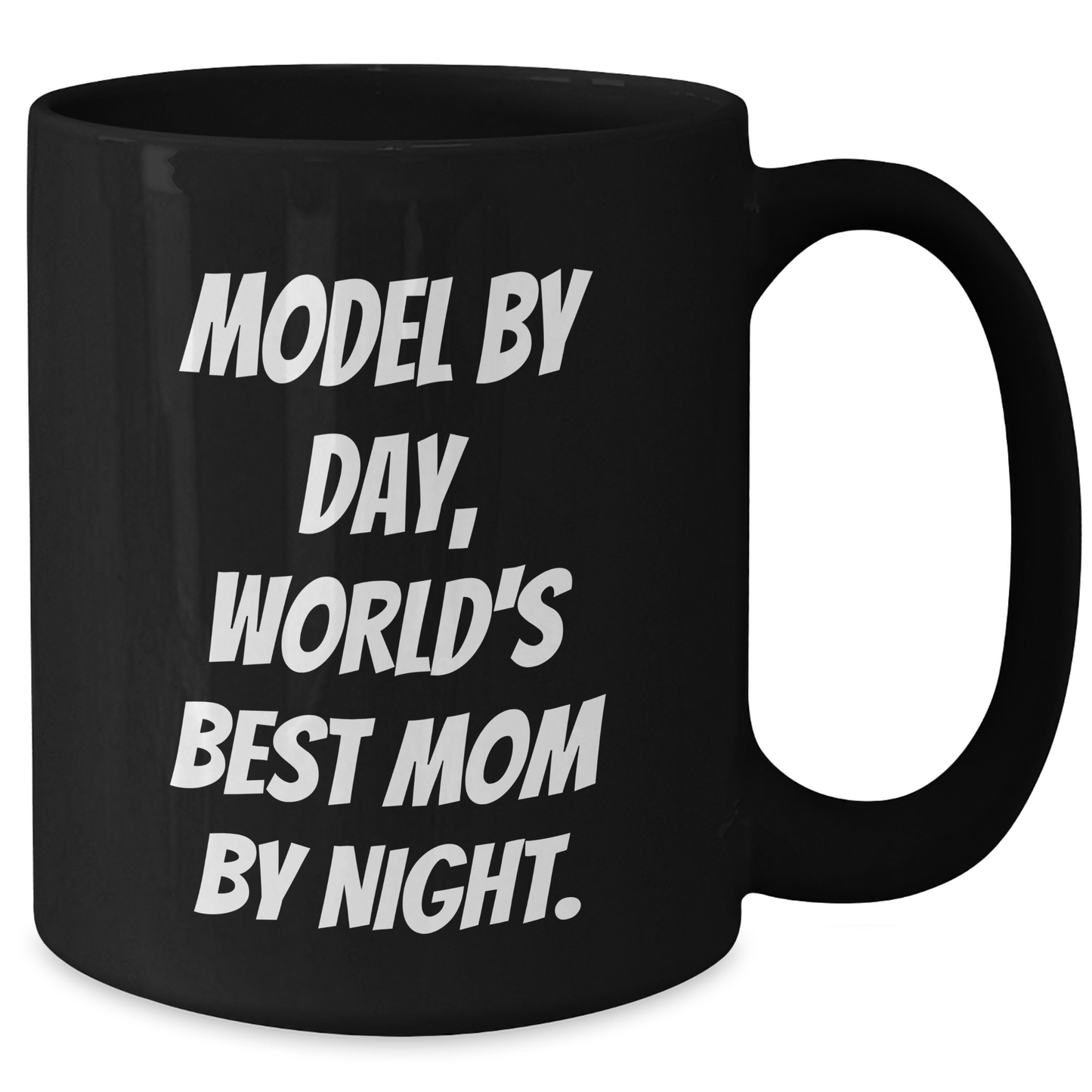 Model By Day, Funny Gifts from Men for Model, Black Coffee Mug for Father's Day, World's Best Mom By Night. - Additional