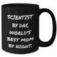 Scientist Gifts from Mom - Funny Black Coffee Mug for Fathers Day, 'Scientist By Day, World's Best Mom By Night.' - Additional