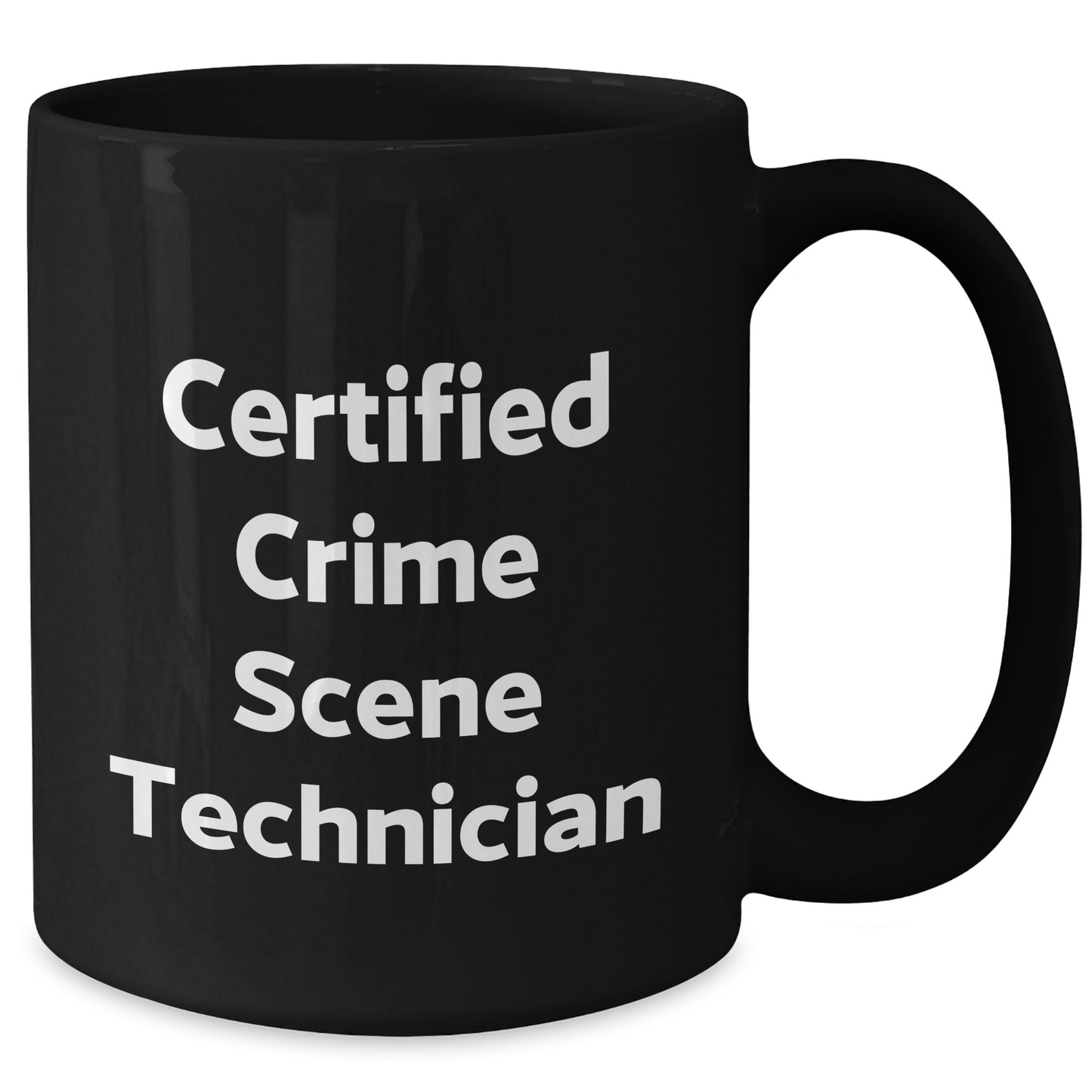 Funny Crime Scene Technician Gifts for Him Black Coffee Mug, 'Certified Crime Scene Technician' Quote, Father's Day Unique Gifts from Men to Crime Scene Technician - Additional