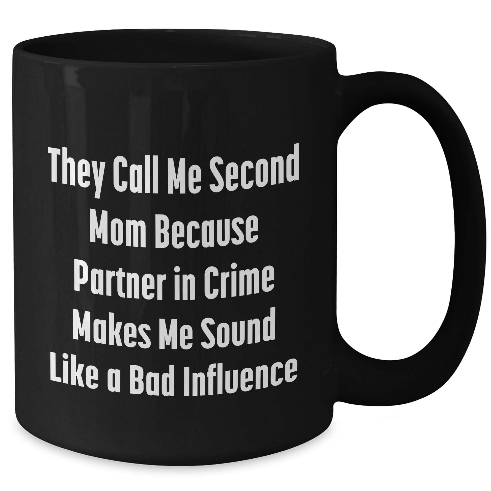 Second Mom Gifts, Funny Quote Coffee Mug, Gifts from Women to Second Mom, Father's Day Unique Gifts - Additional