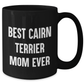 Cairn Terrier Dog Mom Funny Gifts for Dad from Family - Black Coffee Mug - Additional