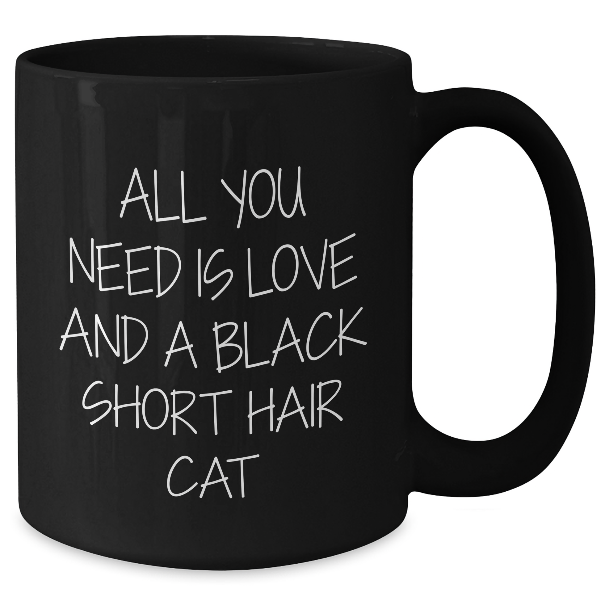 Funny Black Short Hair Cat Gifts for Mom - All You Need Is Love And A Black Short Hair Cat Black Coffee Mug - Additional