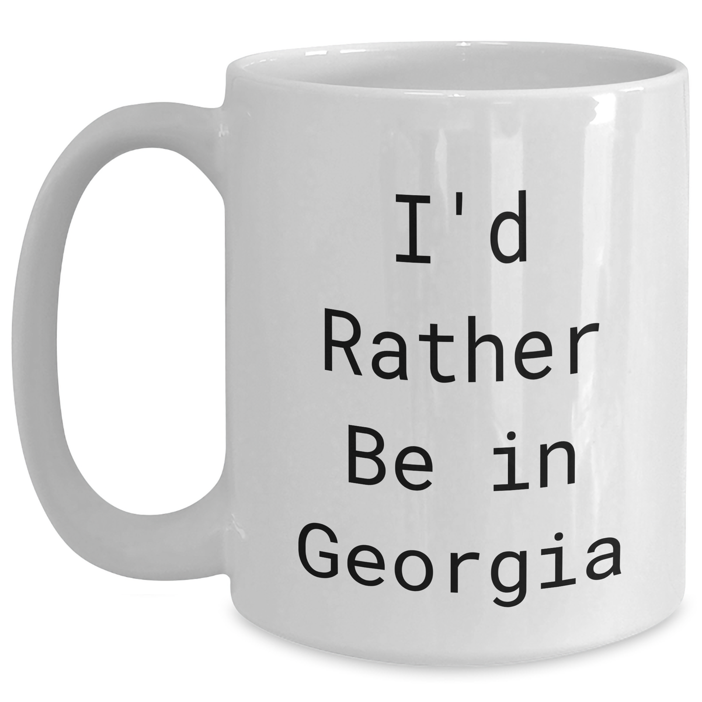 Funny Georgia Gifts, White Coffee Mug, I'd Rather Be In Georgia, Gifts from Family - Unique Graduation Present for Georgia Men, Women, Friends - Main