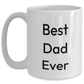 Funny Dad Gifts from Men to Best Dad Ever on Graduation Day - White Coffee Mug, Unique Gift for Dad, Best Dad Ever Quote, 11oz or 15oz Capacity, Ceramic, Microwave and Dishwasher Safe - Main