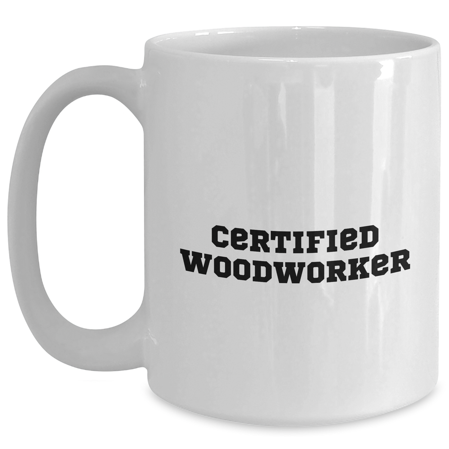Funny Woodworker Gifts from Friends for Mother's Day - White Coffee Mug, 11oz or 15oz, Ceramic, Microwave, Dishwasher Safe - Main