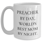 Funny Preacher Gifts, Preacher By Day, World's Best Mom By Night., White Coffee Mug for Graduation, Gifts from Friends - Main