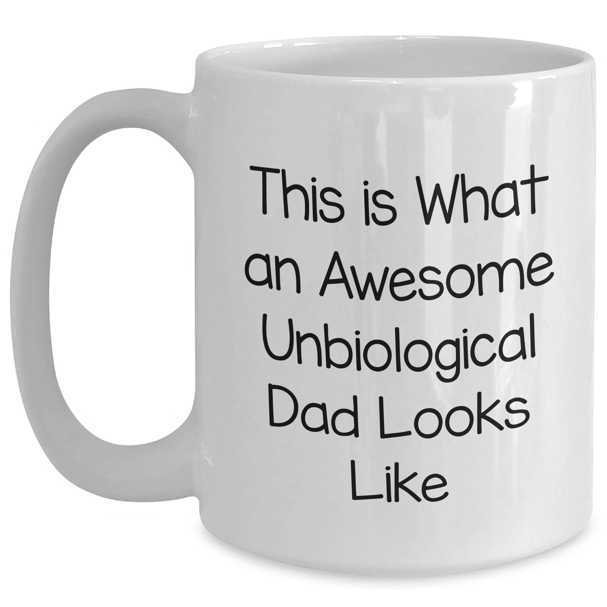 Unbiological Dad Gifts, Funny Inspirational White Coffee Mug, 'This Is What An Awesome Unbiological Dad Looks Like', Gifts from Friends to Unbiological Dad, Graduation Unique Gifts - Main