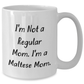 Maltese Mom Funny Gifts for Friends from - I'm Not A Regular Mom. I'm A Maltese Mom. White Coffee Mug for Graduation Unique Gifts - Additional