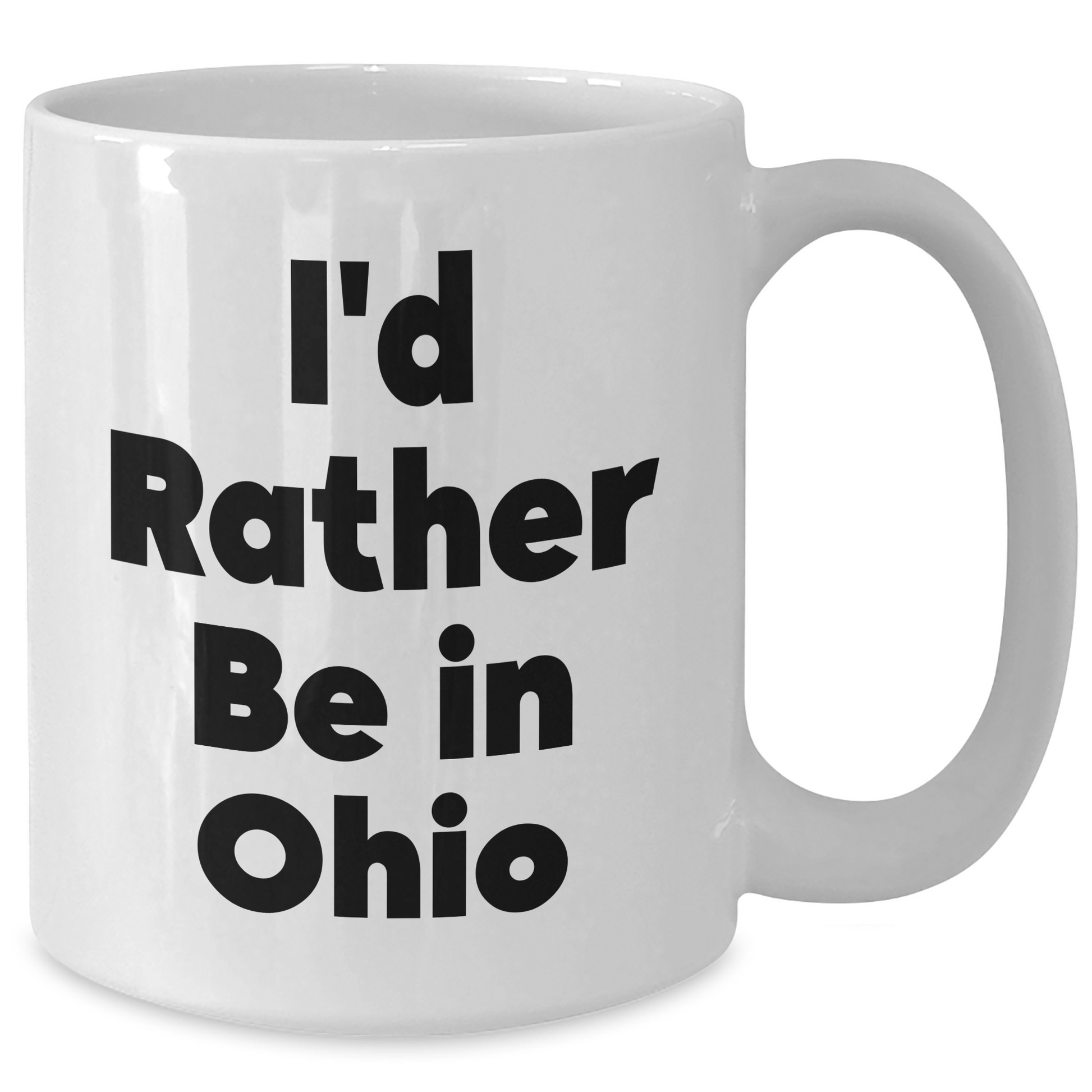 Funny Ohio Gifts I'd Rather Be In Ohio White Coffee Mug, Unique Graduation Mug for Ohio Enthusiasts, Gifts from Family Friends to Ohio Men Women, Gifts for Ohio Lovers - Additional