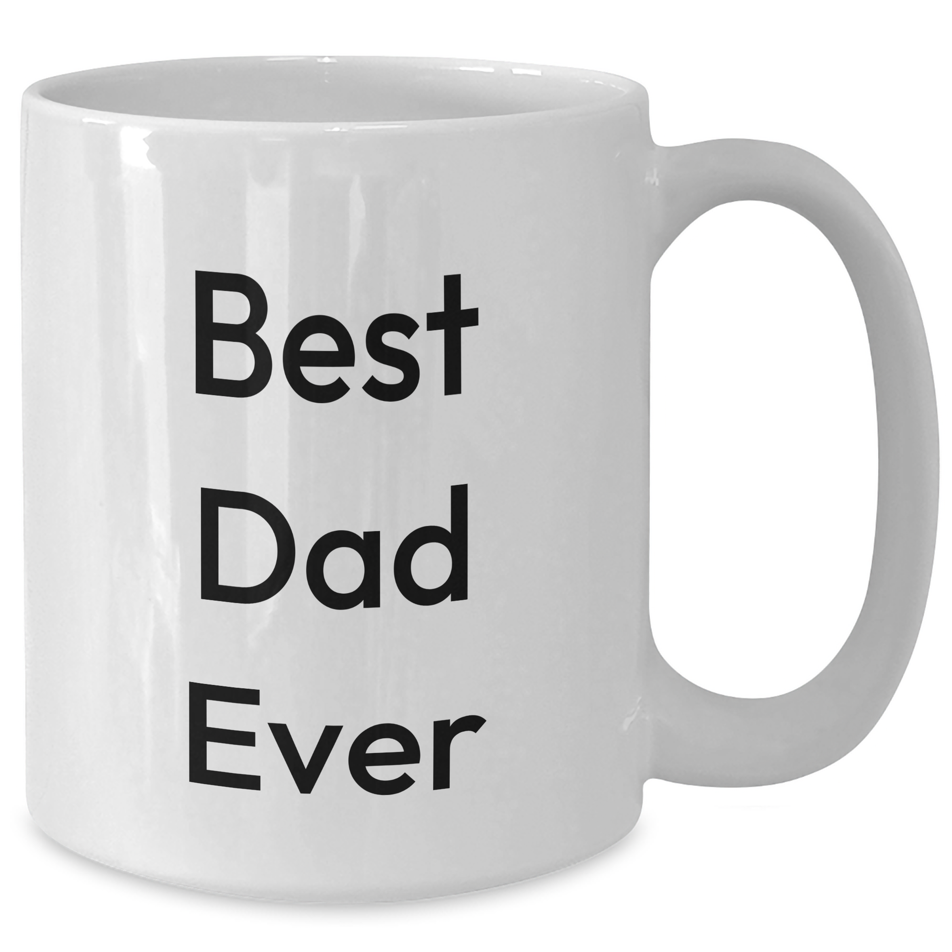 Funny Dad Gifts from Men to Best Dad Ever on Graduation Day - White Coffee Mug, Unique Gift for Dad, Best Dad Ever Quote, 11oz or 15oz Capacity, Ceramic, Microwave and Dishwasher Safe - Additional