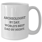 Archeologist Gifts, Funny White Coffee Mugs, Graduation Unique Gifts from Men, Gifts for Archeologist By Day, World's Best Dad By Night. - Additional