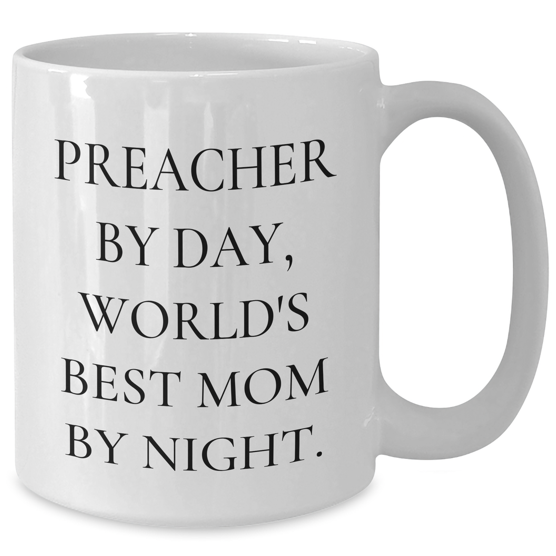 Funny Preacher Gifts, Preacher By Day, World's Best Mom By Night., White Coffee Mug for Graduation, Gifts from Friends - Additional