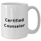 Funny Counselor Gifts from Family - White Coffee Mug for Men, Unique Father's Day Unique Gifts for Certified Counselor - Additional