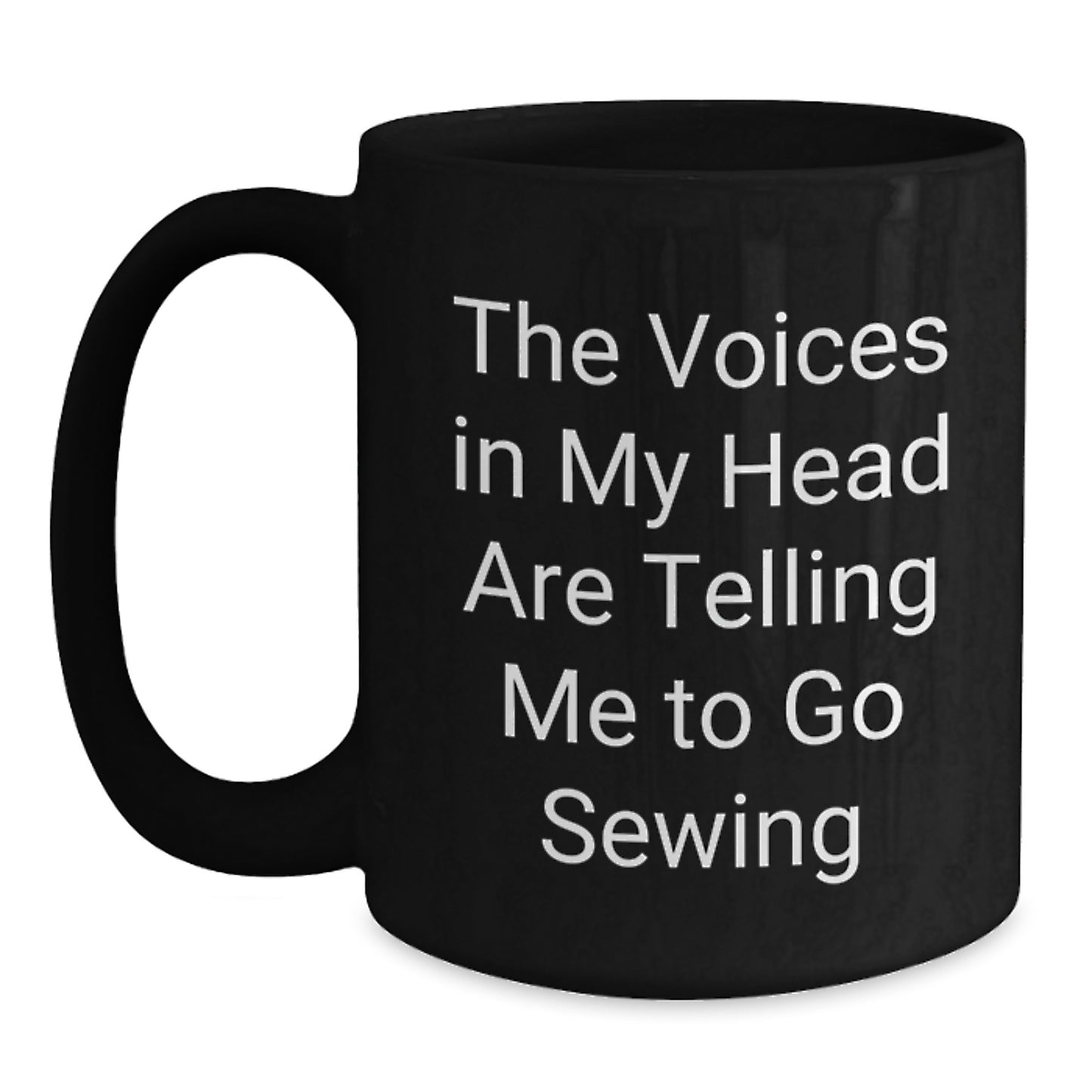 Funny Sewing Gifts for Men from Family - 'The Voices In My Head Are Telling Me To Go Sewing' Black Coffee Mug for Christmas Unique Gifts - Main