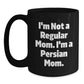 Funny Persian Cat Mom Gifts, I'm Not A Regular Mom. I'm A Persian Mom. Birthday Unique Gifts from Mom to Friends and Family, Black Coffee Mug - Main