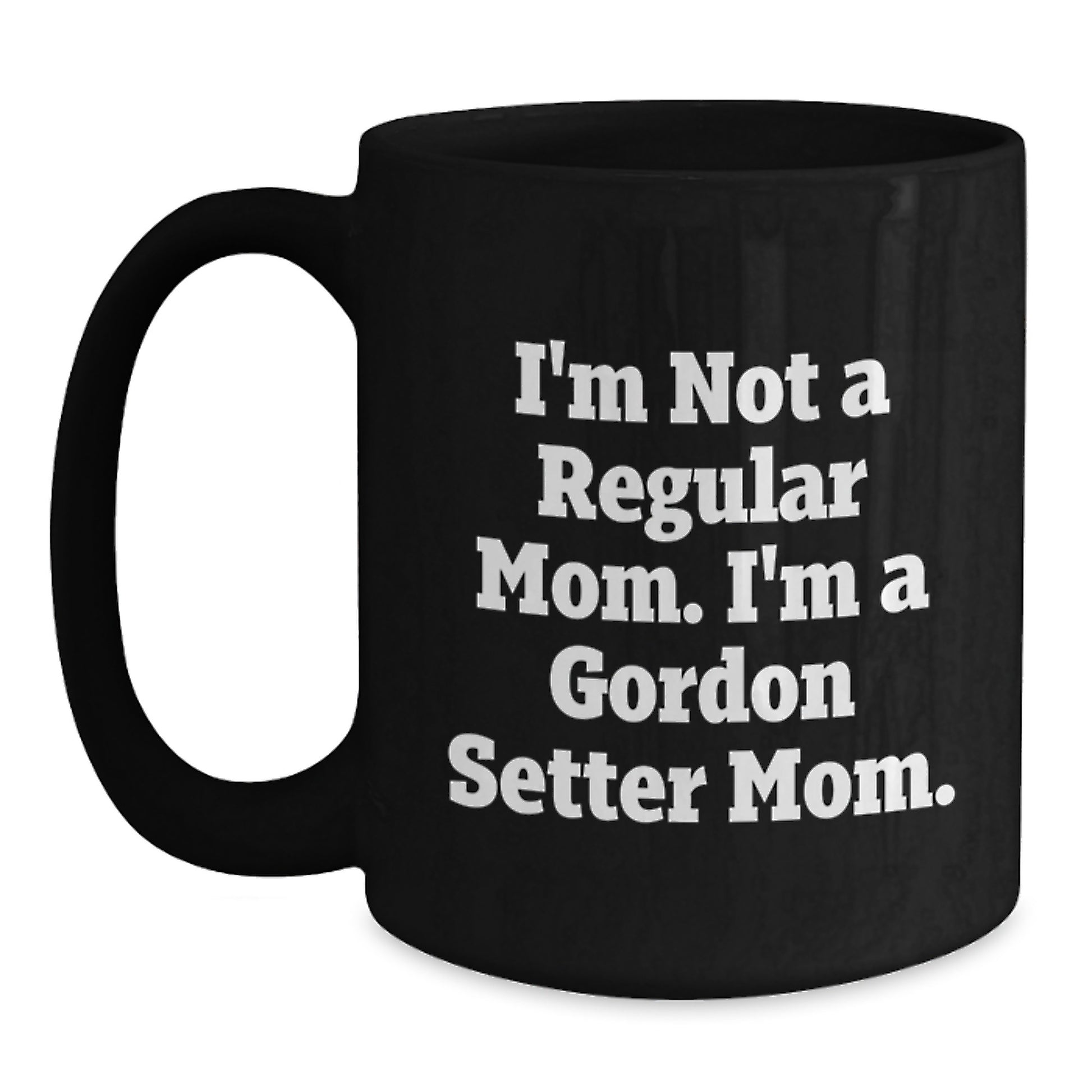 Gordon Setter Dog Mom Funny Gifts from Friends and Family for Graduation Unique Gifts - Black Coffee Mug - Main